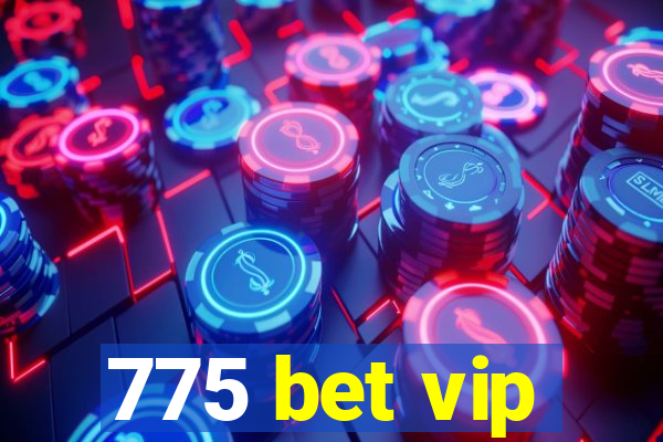 775 bet vip