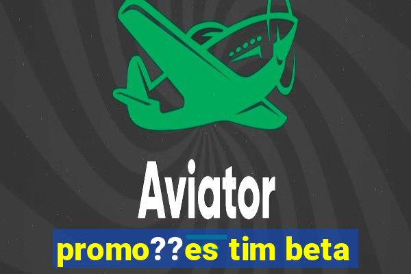 promo??es tim beta