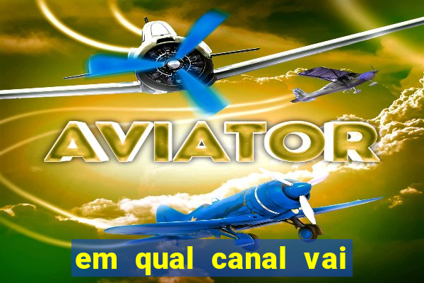 em qual canal vai passar o jogo do inter hoje