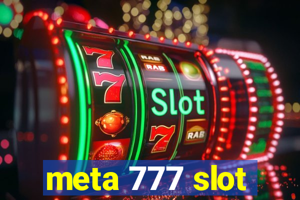 meta 777 slot