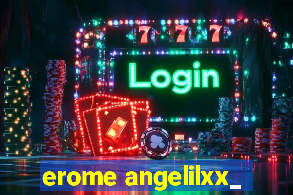 erome angelilxx_