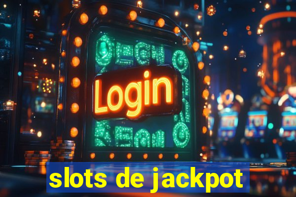 slots de jackpot