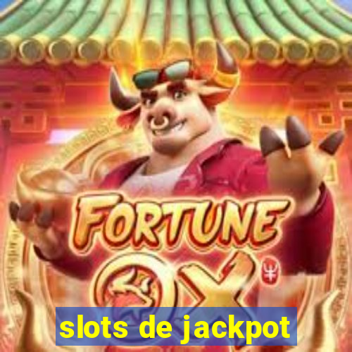 slots de jackpot