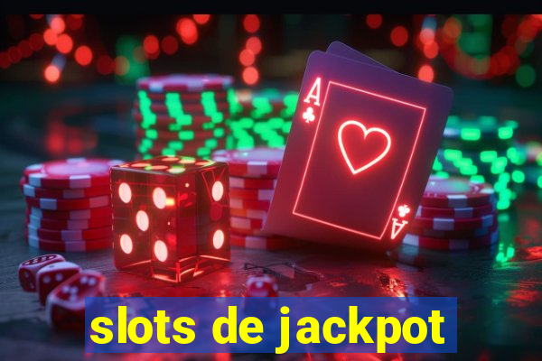 slots de jackpot