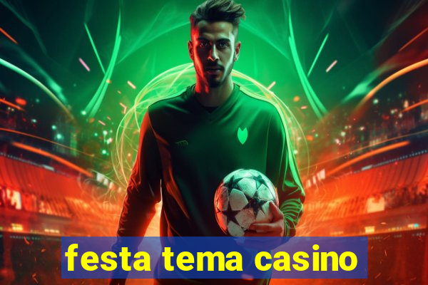 festa tema casino