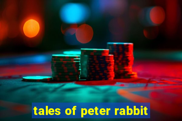 tales of peter rabbit