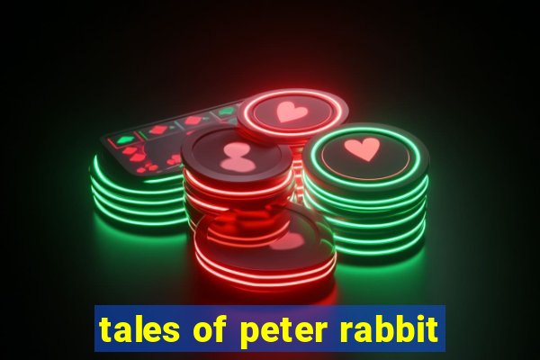 tales of peter rabbit