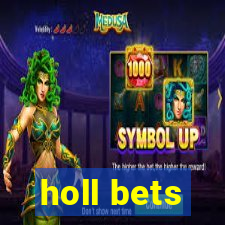 holl bets