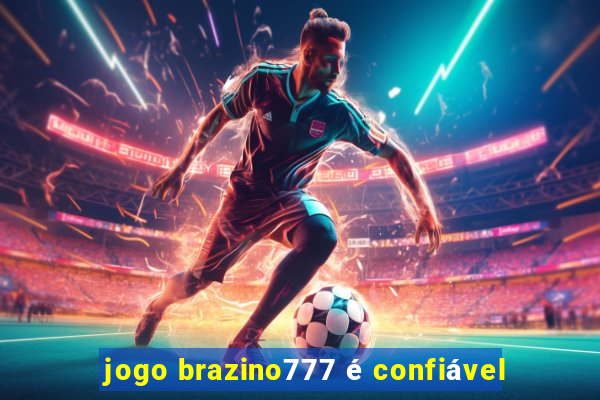 jogo brazino777 é confiável