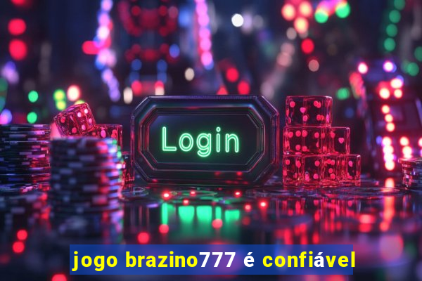 jogo brazino777 é confiável