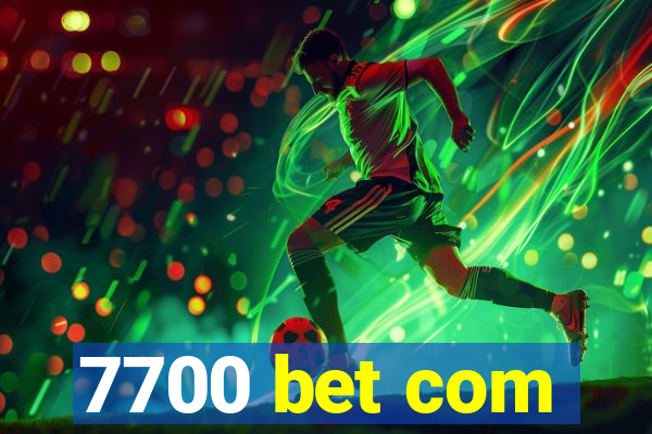 7700 bet com