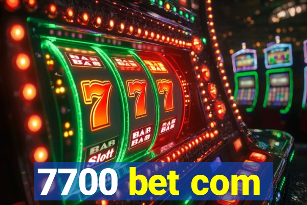 7700 bet com