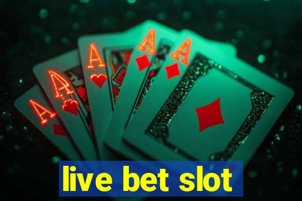 live bet slot