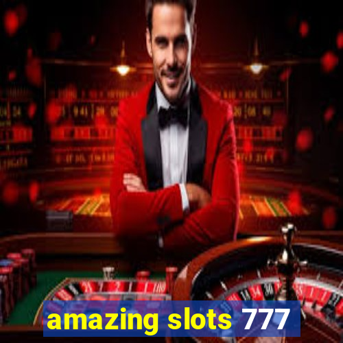 amazing slots 777