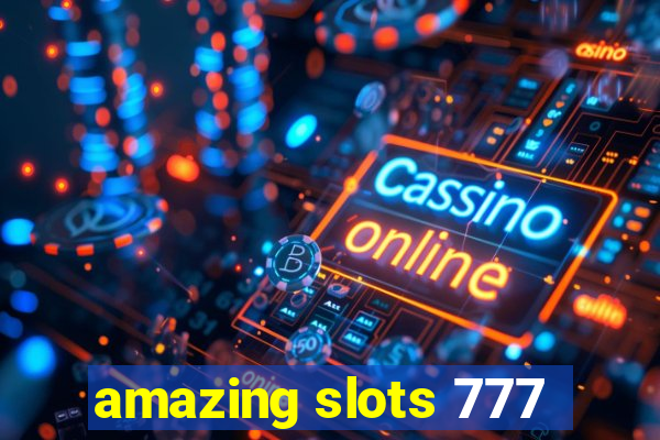 amazing slots 777