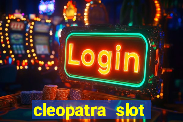 cleopatra slot machines free