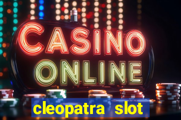 cleopatra slot machines free