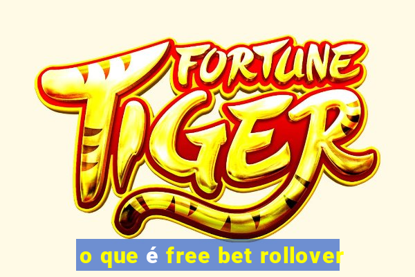 o que é free bet rollover