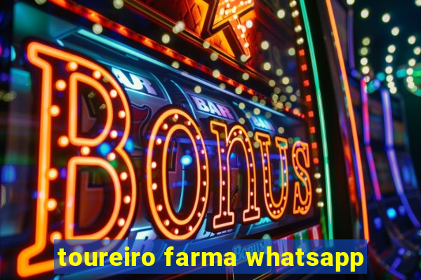 toureiro farma whatsapp