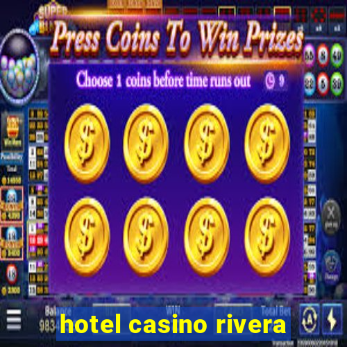 hotel casino rivera