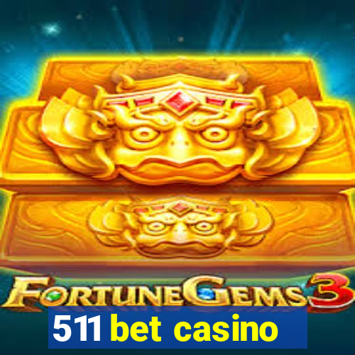 511 bet casino