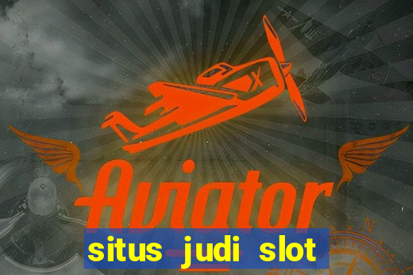 situs judi slot gacor terpercaya