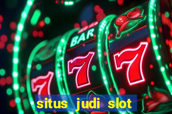 situs judi slot gacor terpercaya