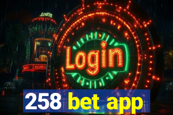 258 bet app