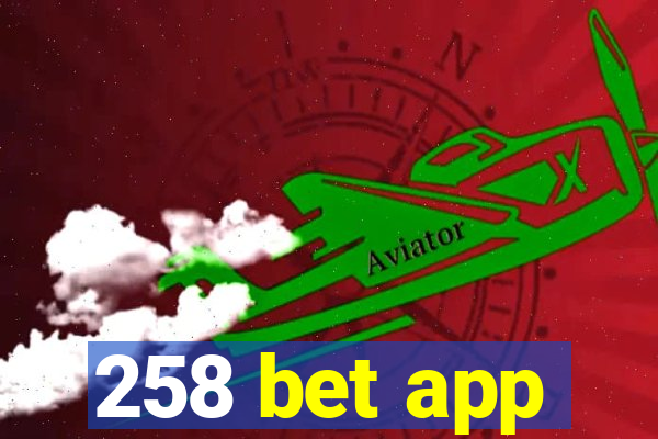 258 bet app