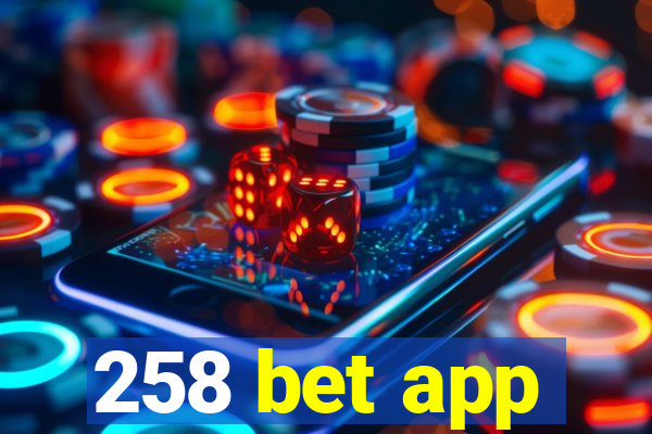 258 bet app