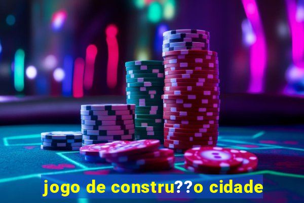 jogo de constru??o cidade