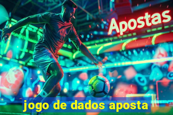 jogo de dados aposta