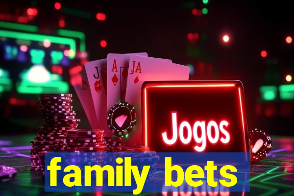 family bets