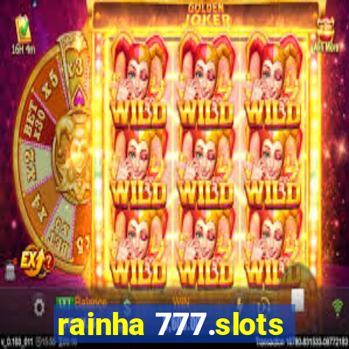 rainha 777.slots