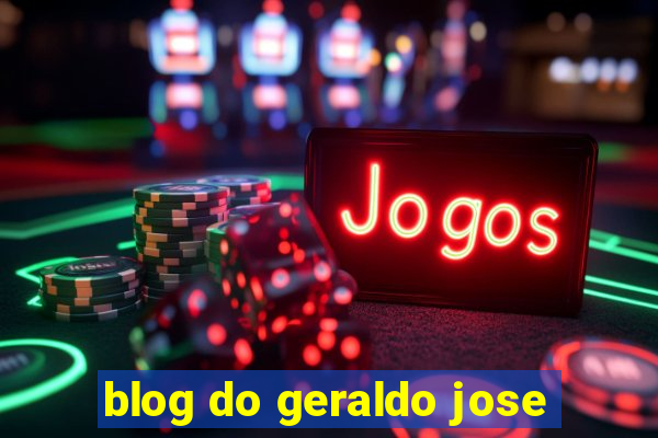 blog do geraldo jose