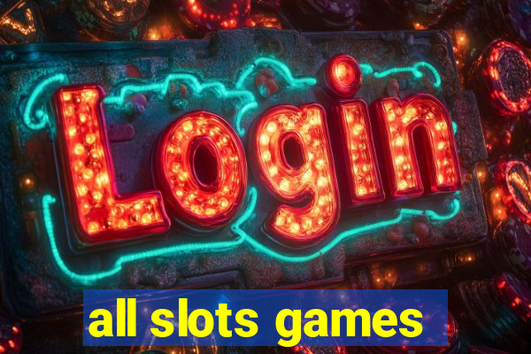 all slots games