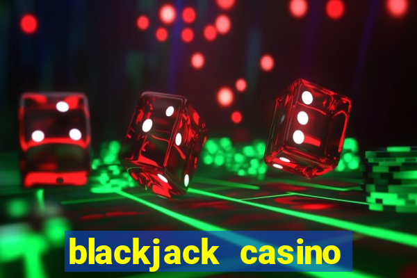 blackjack casino online -onlinecasinosdeutschland.com