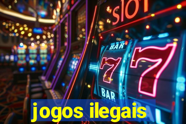 jogos ilegais