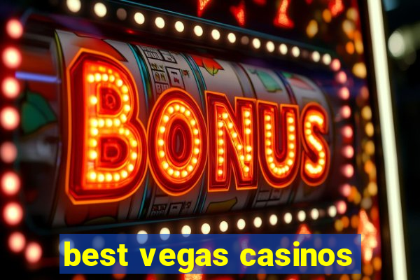 best vegas casinos