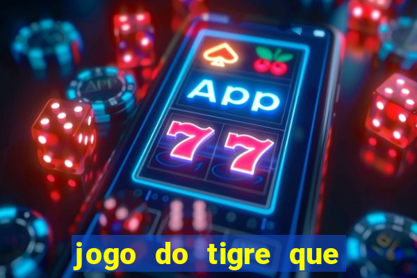 jogo do tigre que d谩 b么nus