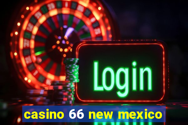 casino 66 new mexico