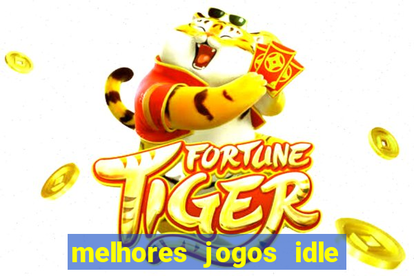 melhores jogos idle para android