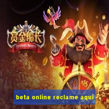 beta online reclame aqui