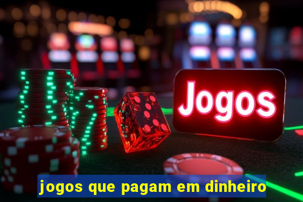 jogos que pagam em dinheiro