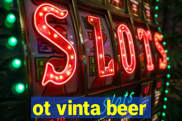 ot vinta beer