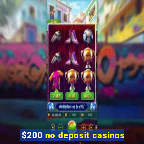 $200 no deposit casinos