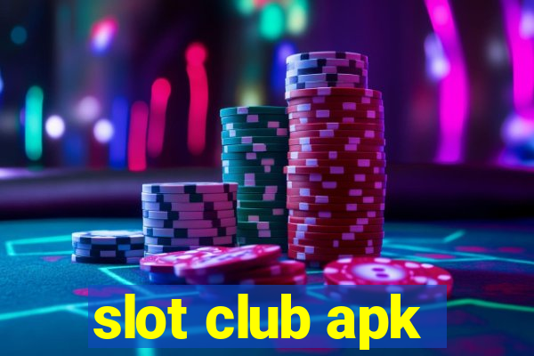 slot club apk