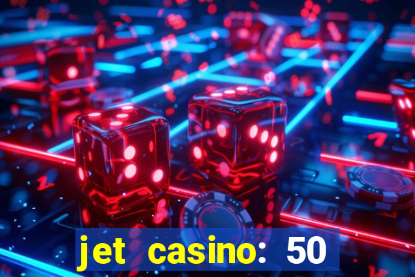 jet casino: 50 free spins