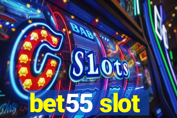 bet55 slot