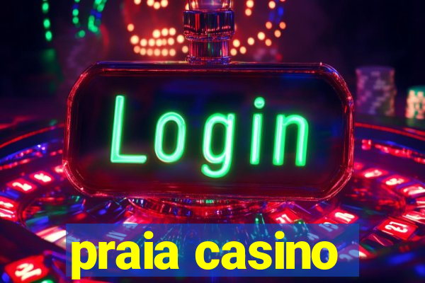 praia casino